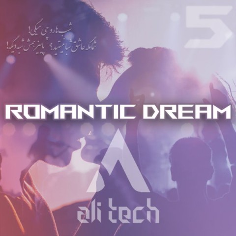 دانلود آهنگ جدید علی تاچ به نام رمانتیک دریم 5